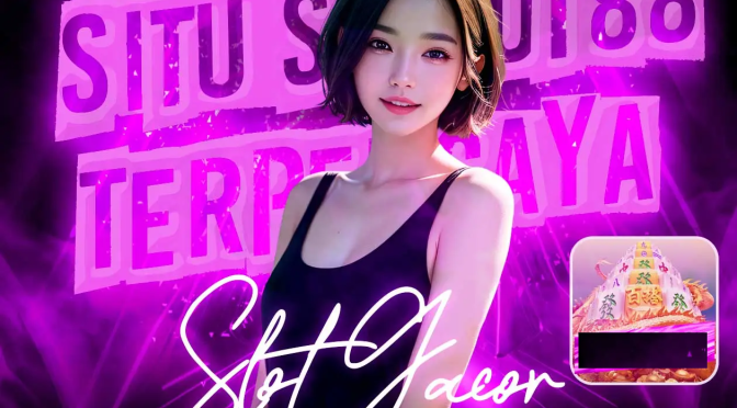 Situs Slot Gacor Terpercaya dan Terbaik